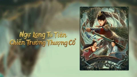 Ngự Long Tu Tiên: Chiến Trường Thượng Cổ Full