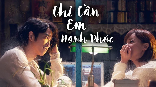 Chỉ Cần Em Hạnh Phúc Full