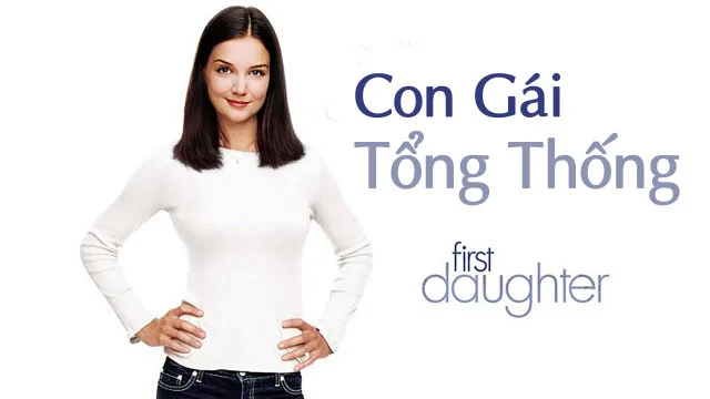 Con Gái Tổng Thống Full