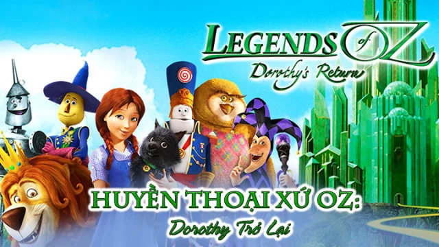 Huyền Thoại Xứ Oz: Dorothy Trở Lại Full