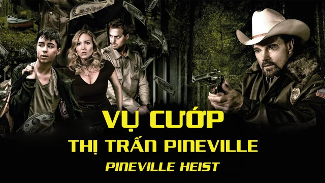 Vụ Cướp Thị Trấn Pineville Full