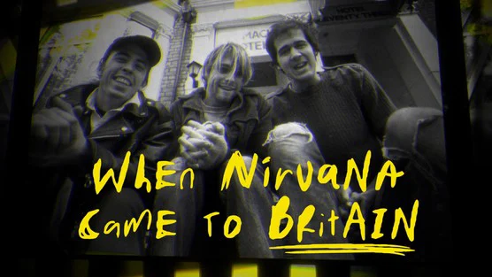 When Nirvana Came to Britain Full